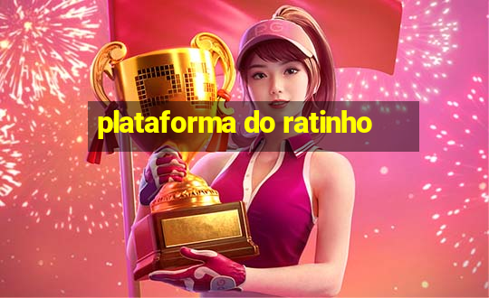 plataforma do ratinho