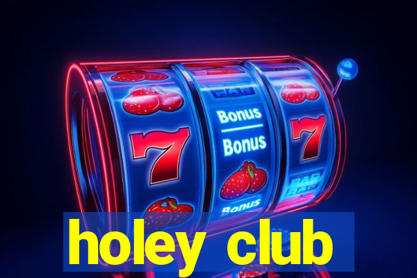 holey club