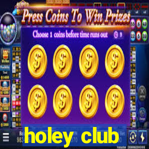 holey club