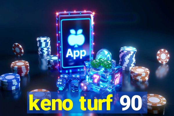 keno turf 90