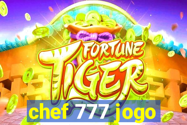 chef 777 jogo