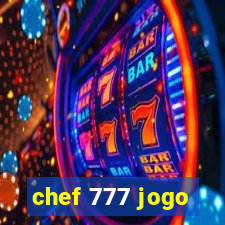 chef 777 jogo