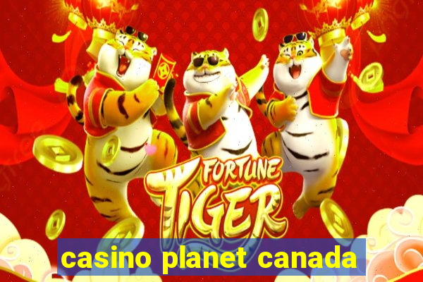 casino planet canada