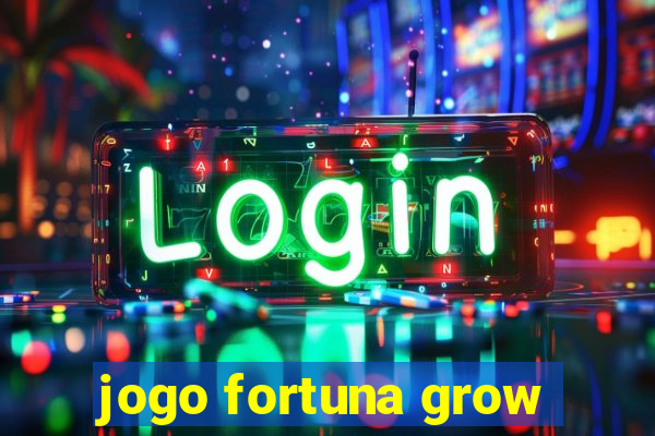 jogo fortuna grow