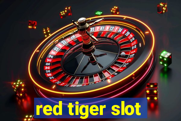 red tiger slot