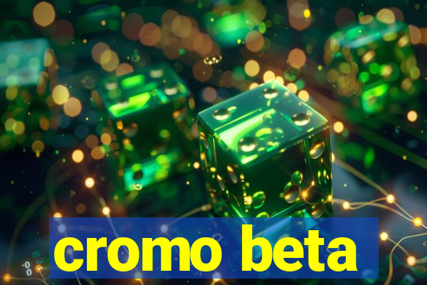 cromo beta