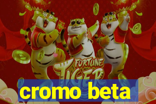 cromo beta