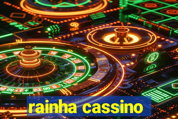 rainha cassino