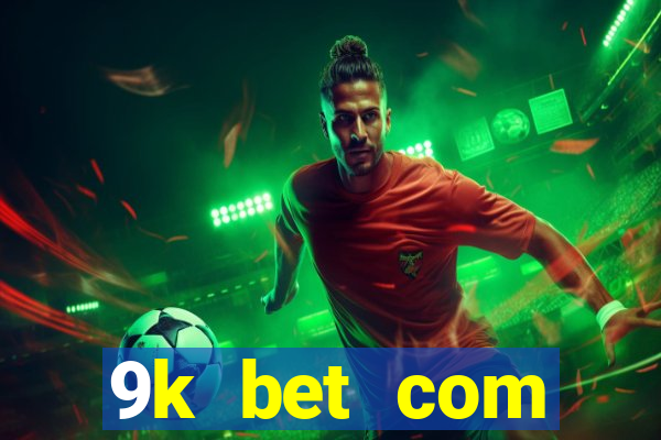 9k bet com registrar login