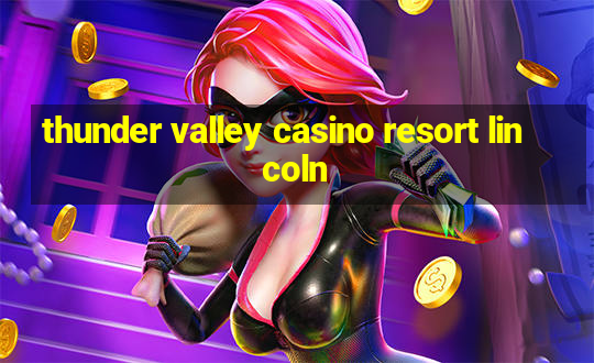 thunder valley casino resort lincoln