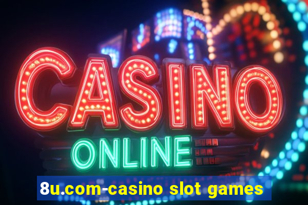 8u.com-casino slot games