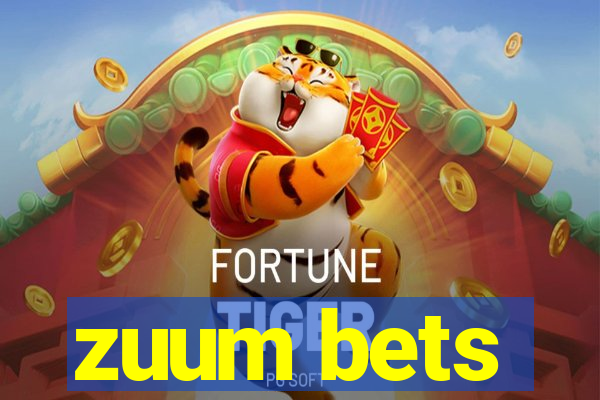 zuum bets