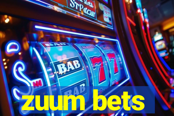 zuum bets