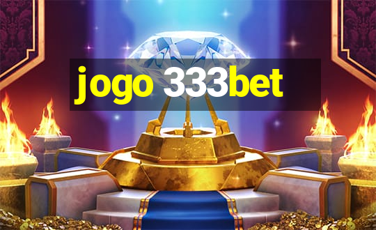 jogo 333bet