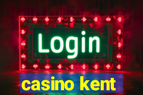 casino kent