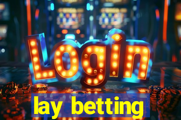 lay betting