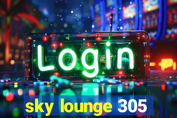 sky lounge 305