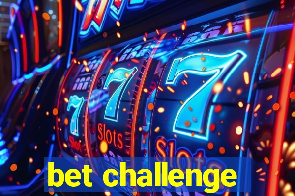 bet challenge