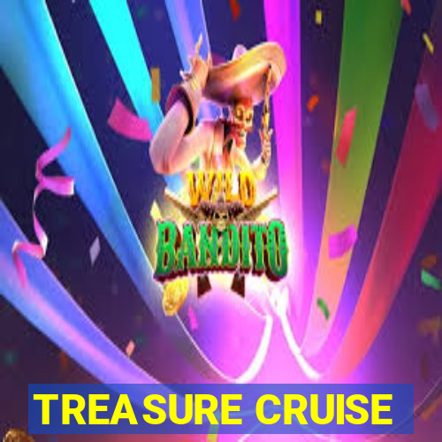 TREASURE CRUISE