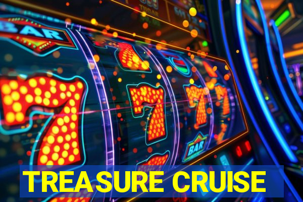 TREASURE CRUISE