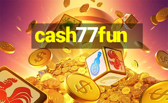 cash77fun