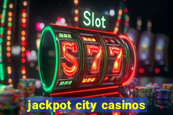 jackpot city casinos