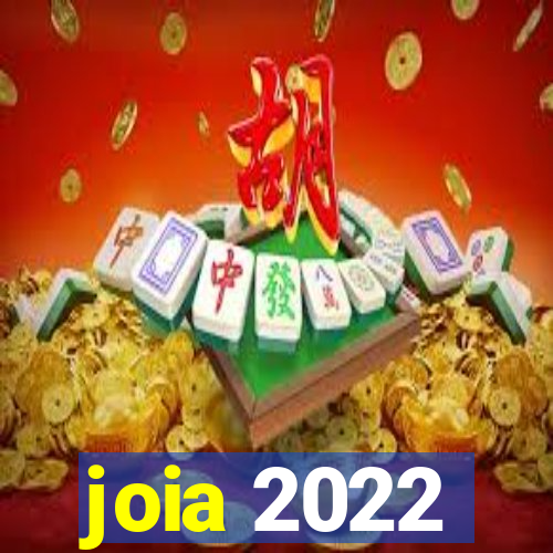 joia 2022