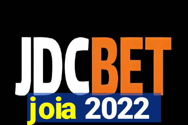 joia 2022