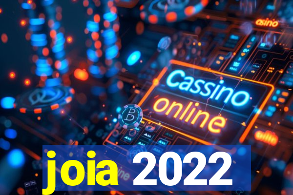 joia 2022