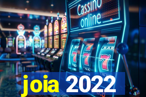 joia 2022