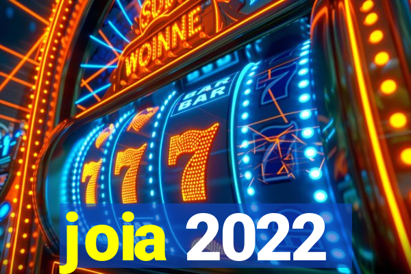 joia 2022