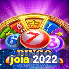 joia 2022