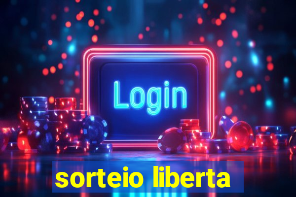 sorteio liberta