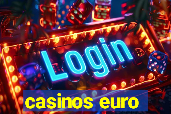 casinos euro