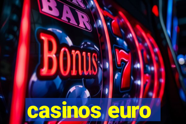 casinos euro