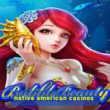 native american casinos