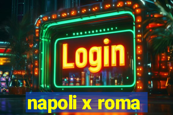 napoli x roma