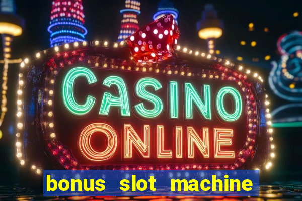 bonus slot machine tipi disponibili