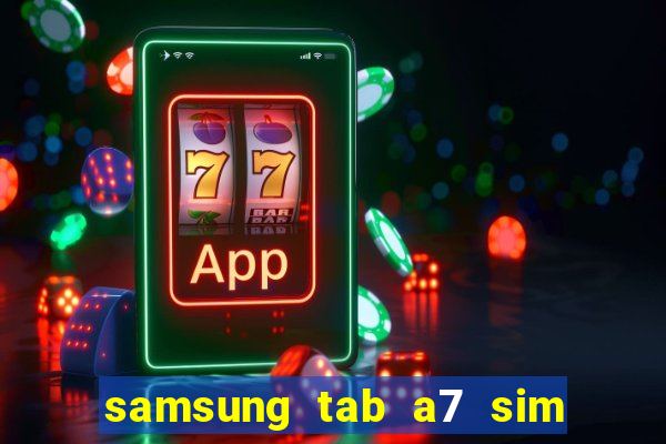 samsung tab a7 sim card slot