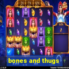 bones and thugs