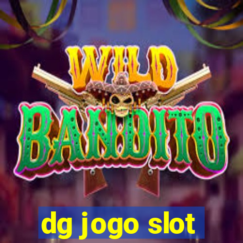 dg jogo slot