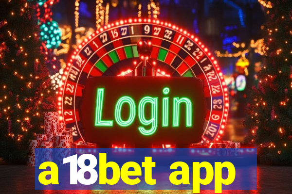 a18bet app