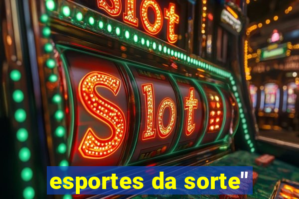 esportes da sorte