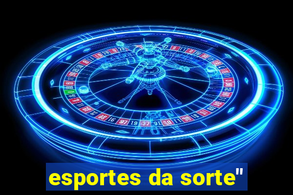 esportes da sorte