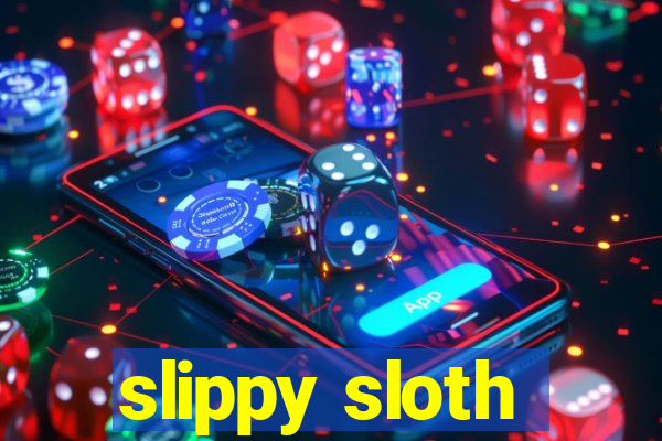 slippy sloth