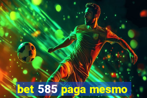 bet 585 paga mesmo