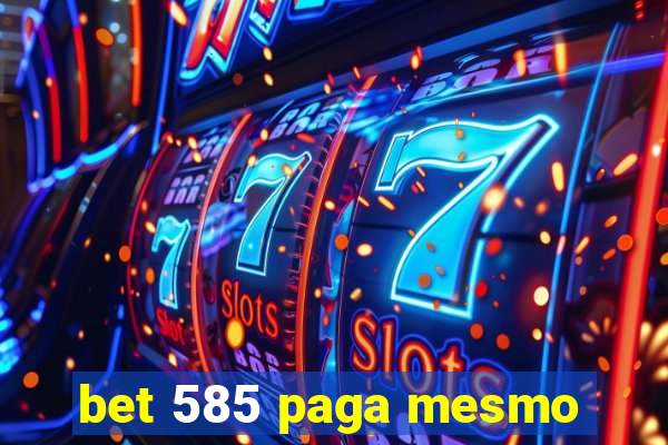 bet 585 paga mesmo