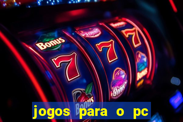 jogos para o pc baixar gratis