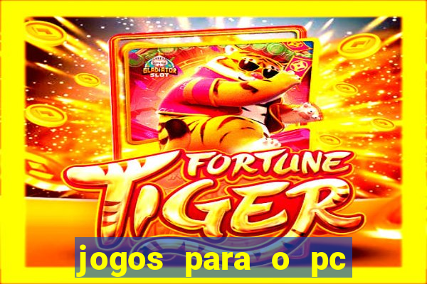 jogos para o pc baixar gratis