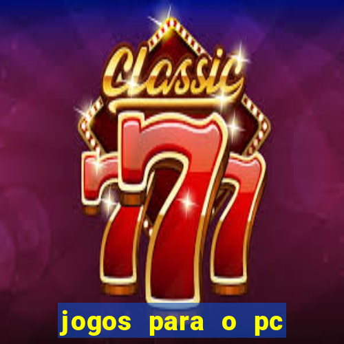 jogos para o pc baixar gratis